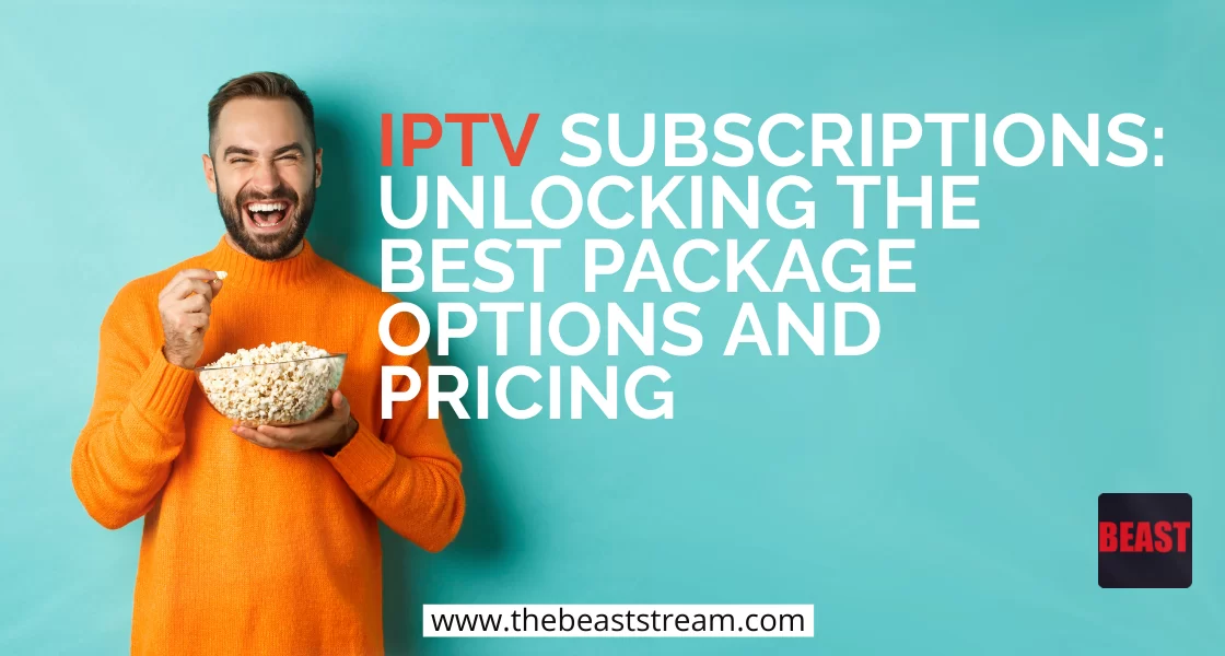 IPTV-subscriptions-blog-the-beast-stream